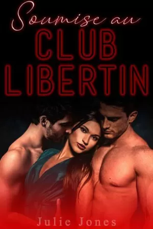 Julie Jones – Soumise au club libertin